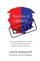 You Are A Liberal Deux 1662900961 Book Cover