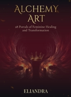 Alchemy Art: 28 Portals of Feminine Healing and Transformation B0H33Z578T Book Cover