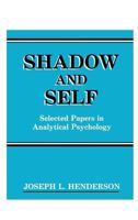 Shadow and Self: Selected Papers in Analytical Psychology 0933029330 Book Cover
