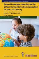 Second Language Learning for the Gifted: Connection and Communication for the 21st Century 0996473394 Book Cover