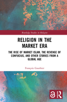 Religion in the Market Era (Routledge Studies in Religion) 0367682214 Book Cover