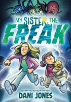 My Sister, the Freak: A Graphic Novel 0063343258 Book Cover