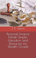 Personal Finance Made Simple: Education and Resources for Wealth Growth B0F6LSFJMF Book Cover