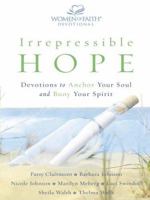Irrepressible Hope: Devotions To Anchor Your Soul And Buoy Your Spirit (Walker Large Print Books) 1594150788 Book Cover
