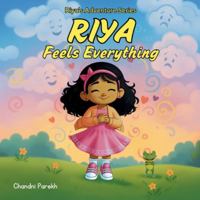 Riya Feels Everything: Riya's Adventure Series B0G22FMBRR Book Cover