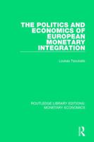 The Politics and Economics of European Monetary Integration 1138731986 Book Cover