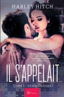 Il s'appelait… - Tome 1: Désir Charnel 2390451160 Book Cover