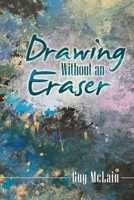 Drawing Without an Eraser 1663206902 Book Cover