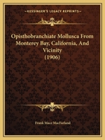 Opisthobranchiate Mollusca From Monterey Bay, California, And Vicinity 1167414187 Book Cover