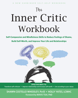 The Inner Critic Workbook: Self-Compassion and Mindfulness Skills to Reduce Feelings of Shame, Build Self-Worth, and Improve Your Life and Relationshi B0F47N5RYS Book Cover