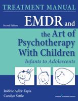 EMDR and the Art of Psychotherapy With Children: Guidebook and Treatment Manual 082611119X Book Cover