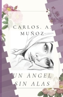 Un Ángel sin alas B0BB5QV9XM Book Cover