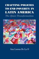 Crafting Policies to End Poverty in Latin America: The Quiet Transformation 1107461081 Book Cover