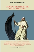 Novena Prayers for Legal Matters: Unveiling the patronage of St. Raymond in matters of canon law, seeking his intercession for justice and legal clarity B0CRDYFYB4 Book Cover