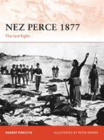 Nez Perce 1877: The last fight 1849081913 Book Cover