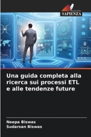 Una guida completa alla ricerca sui processi ETL e alle tendenze future (Italian Edition) 6208191505 Book Cover