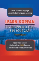 Learn Korean For Beginners Easily & In Your Car! Vocabulary Edition! 1617044539 Book Cover