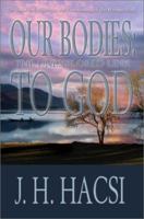 Our Bodies: The Unexplored Link To God: The Structure, Coloring and Functioning of the Human Body 0595248071 Book Cover