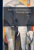 The class Mammalia Volume v. 1 1247244091 Book Cover