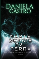 Marte Depois Da Terra: Uma Odisseia Existencial no Espaço-Tempo B0BXMX4NQ7 Book Cover