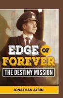 Edge of Forever: The Destiny Mission 151755246X Book Cover