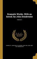 The Dramatic works of St. John Hankin. With an introduction by John Drinkwater, Volume two 1374610364 Book Cover