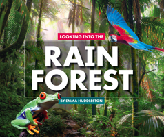 Looking Into the Rain Forest 1503835219 Book Cover