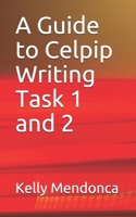 A Guide to Celpip Writing Task 1 and 2 B087SFTC8C Book Cover