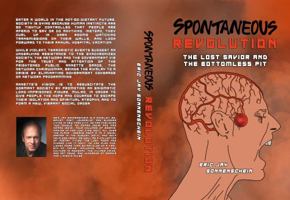 Spontaneous Revolution: The Lost Savior and the Bottomless Pit 0986115932 Book Cover