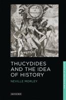 Thucydides and the Idea of History 1848851707 Book Cover