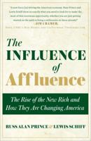The Influence of Affluence: How the New Rich Are Changing America 0385519281 Book Cover