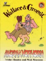 Wallace & Gromit: Anoraknophobia 0841720312 Book Cover