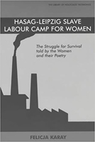 Hasag Leipzig Slave Labour Camp for Women: The Struggle for Survival, Told by the Women and Their Poetry (Library of Holocaust Testimonies) 0853034478 Book Cover