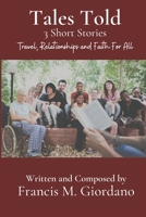 Tales Told: Three Short Stories about Travel, Relationships, and Faith for all B08L4GMPZC Book Cover
