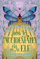 How to Accidentally Fall on an Elf B0GLM4GGKC Book Cover