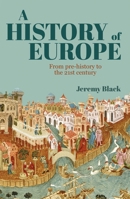 A History of Europe: From Prehistory to the 21st Century 1789502330 Book Cover