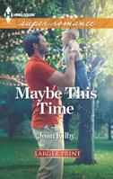 Maybe This Time 0373607636 Book Cover
