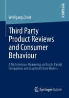 Third-Party Product Reviews and Consumer Behaviour: A Dichotomous Measuring of the Influences on Preference, Quality, Value and Purchase Intention 3834936324 Book Cover