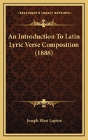 An Introduction to Latin Lyric Verse Composition 1017959862 Book Cover