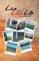 Live and Love Life: Poems of Healing 1469738120 Book Cover