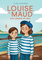 Louise et Maud, une croisière de rêve - Tome I (French Edition) 2386739422 Book Cover
