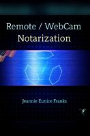 Remote / Webcam Notarization 1387965182 Book Cover