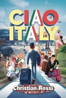 Ciao Italy (Italian Edition) B0DRPMHXRY Book Cover