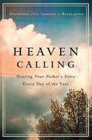 Heaven Calling: Hearing Your Father's Voice Every Day of the Year 031033036X Book Cover