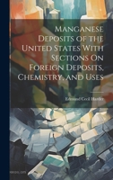 Manganese Deposits of the United States With Sections On Foreign Deposits, Chemistry, and Uses 1020740957 Book Cover