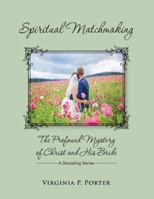 Spiritual Matchmaking 1946466301 Book Cover