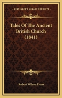 Tales of the ancient British Church 0548727694 Book Cover