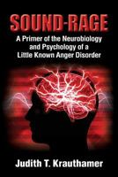 Sound-Rage. A Primer of the Neurobiology and Psychology of a Little Known Anger Disorder 098950350X Book Cover