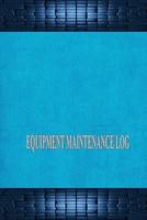Equipment Maintenance Log 1542394198 Book Cover