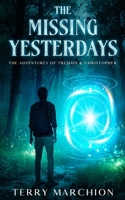 The Missing Yesterdays (The Adventures of Tremain & Christopher #1) 1530729874 Book Cover